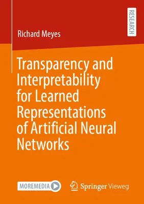 Transparencia e interpretabilidad para representaciones aprendidas de redes neuronales artificiales - Transparency and Interpretability for Learned Representations of Artificial Neural Networks