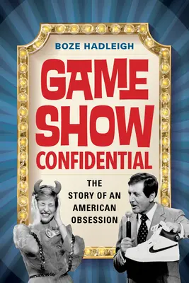 Game Show Confidential: La historia de una obsesión americana - Game Show Confidential: The Story of an American Obsession