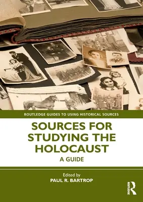 Fuentes para el estudio del Holocausto: Guía para el estudio del Holocausto - Sources for Studying the Holocaust: A Guide