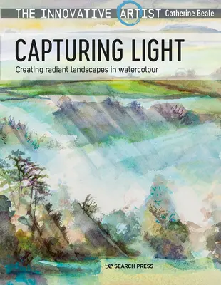 El Artista Innovador: Capturar la luz: Creando Paisajes Radiantes en Acuarela - The Innovative Artist: Capturing Light: Creating Radiant Landscapes in Watercolour