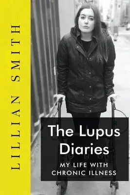 The Lupus Diaries Mi vida con una enfermedad crónica - The Lupus Diaries My Life With Chronic Illness