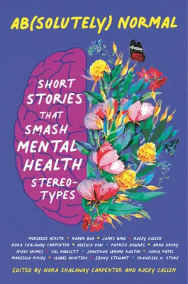 Ab(solutamente) normal: relatos breves que rompen estereotipos sobre la salud mental - Ab(solutely) Normal: Short Stories That Smash Mental Health Stereotypes