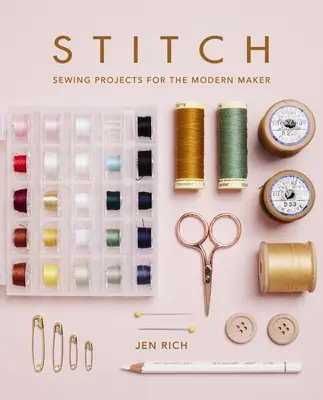 Stitch: Proyectos de costura para el creador moderno - Stitch: Sewing Projects for the Modern Maker