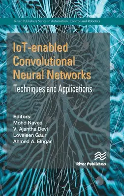 Iot-Enabled Convolutional Neural Networks: Técnicas y aplicaciones - Iot-Enabled Convolutional Neural Networks: Techniques and Applications