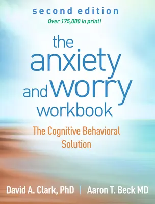 Anxiety and Worry Workbook: La solución cognitivo-conductual - The Anxiety and Worry Workbook: The Cognitive Behavioral Solution