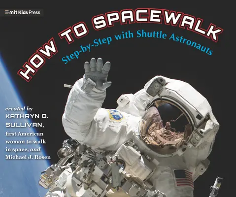 Cómo caminar por el espacio: Paso a paso con los astronautas del transbordador - How to Spacewalk: Step-By-Step with Shuttle Astronauts