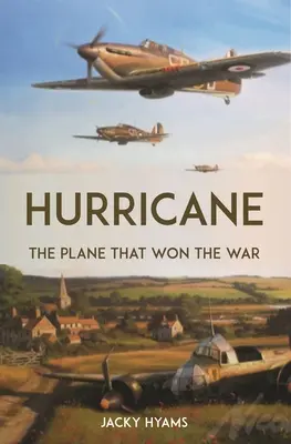 Hurricane: El avión que ganó la guerra - Hurricane: The Plane That Won the War