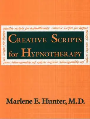 Guiones creativos para hipnoterapia - Creative Scripts For Hypnotherapy