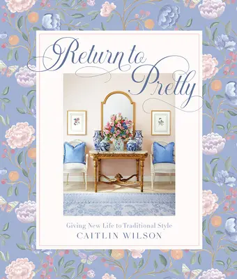 Retorno a lo bonito: Dar nueva vida al estilo tradicional - Return to Pretty: Giving New Life to Traditional Style