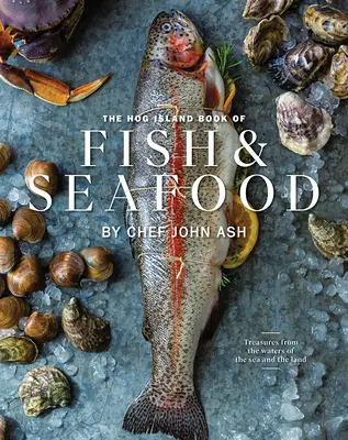 El libro de pescado y marisco de Hog Island: Tesoros culinarios de nuestras aguas - The Hog Island Book of Fish & Seafood: Culinary Treasures from Our Waters