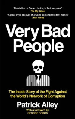 Very Bad People: La historia desde dentro de la lucha contra la red mundial de corrupción - Very Bad People: The Inside Story of the Fight Against the World's Network of Corruption