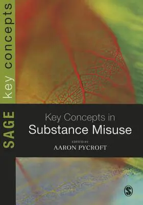 Conceptos clave en el abuso de sustancias - Key Concepts in Substance Misuse