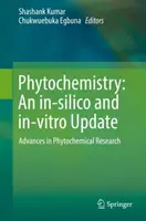 Fitoquímica: An In-Silico and In-Vitro Update: Avances en la investigación fitoquímica - Phytochemistry: An In-Silico and In-Vitro Update: Advances in Phytochemical Research