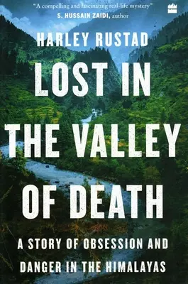 Perdidos en el Valle de la Muerte - Una historia de obsesión y peligro en el Himalaya - Lost in the Valley of Death - A Story of Obsession and Danger in the Himalayas