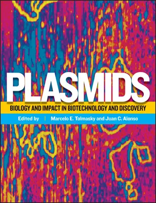 Plásmidos: biología e impacto en biotecnología y descubrimiento - Plasmids: Biology and Impact in Biotechnology and Discovery