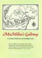 McMillan's Galloway - Una guía creativa de un lugareño poco fiable - McMillan's Galloway - A Creative Guide by an Unreliable Local