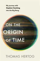 El origen del tiempo - El bestseller instantáneo del Sunday Times - On the Origin of Time - The instant Sunday Times bestseller