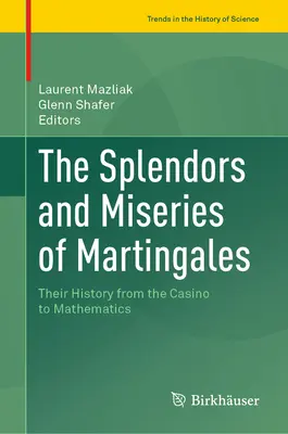 Esplendores y miserias de las martingalas: Su historia del casino a las matemáticas - The Splendors and Miseries of Martingales: Their History from the Casino to Mathematics