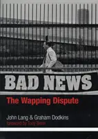 Malas noticias - La disputa de Wapping - Bad News - The Wapping Dispute