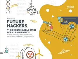 Future Hackers - La guía indispensable para mentes curiosas - Future Hackers - The Indispensable Guide for Curious Minds