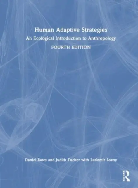 Estrategias de adaptación humana: Una introducción ecológica a la antropología - Human Adaptive Strategies: An Ecological Introduction to Anthropology