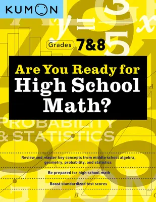 ¿Está preparado para las matemáticas de secundaria? Repasa y Domina los Conceptos Clave de Álgebra, Geometría, Probabilidad y Estadística de la Escuela Intermedia-Grados 7 y 8 - Are You Ready for High School Math?: Review and Master Key Concepts from Middle School Algebra, Geometry, Probability and Statistics-Grades 7 & 8