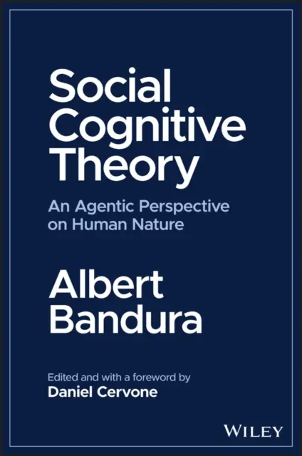 Teoría social cognitiva: Una perspectiva agenética de la naturaleza humana - Social Cognitive Theory: An Agentic Perspective on Human Nature