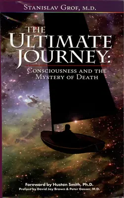 El Viaje Definitivo (2ª Edición): La Conciencia y el Misterio de la Muerte - The Ultimate Journey (2nd Edition): Consciousness and the Mystery of Death