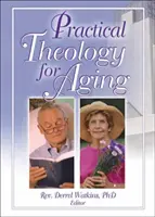 Teología práctica para el envejecimiento - Practical Theology for Aging