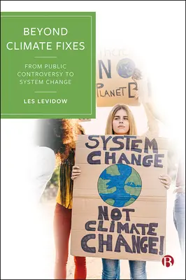 Más allá de las soluciones climáticas: De la controversia pública al cambio de sistema - Beyond Climate Fixes: From Public Controversy to System Change