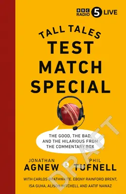 Test Match Special: Cuentos de hadas: lo bueno, lo malo y lo desternillante desde el palco de comentarios - Test Match Special: Tall Tales - The Good the Bad and the Hilarious from the Commentary Box