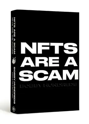 Las Nfts son una estafa / Las Nfts son el futuro: Los primeros años: 2020-2023 - Nfts Are a Scam / Nfts Are the Future: The Early Years: 2020-2023