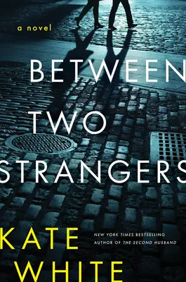 Entre dos extraños: Una novela de suspense - Between Two Strangers: A Novel of Suspense