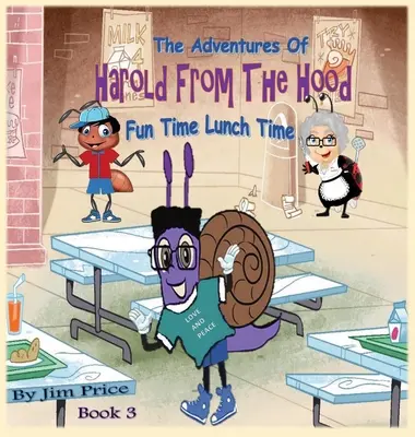 Las aventuras de Harold de la capucha: La hora de comer divertida - The Adventures of Harold from the Hood: Fun Time Lunch Time