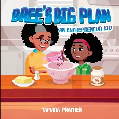 El gran plan de Bree Un niño emprendedor - Bree's Big Plan An Entrepreneur Kid