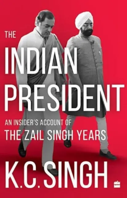 El Presidente indio: relato desde dentro de los años de Zail Singh - Indian President - An Insider's Account of the Zail Singh Years