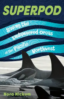 Superpod: Salvar a las orcas en peligro del noroeste del Pacífico - Superpod: Saving the Endangered Orcas of the Pacific Northwest