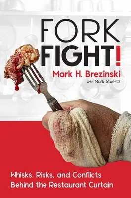 Forkfight!: Silbidos, riesgos y conflictos tras la cortina del restaurante - Forkfight!: Whisks, Risks, and Conflicts Behind the Restaurant Curtain