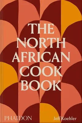 El libro de cocina norteafricana - The North African Cookbook