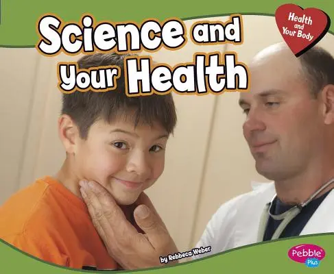 La ciencia y su salud - Science and Your Health