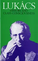 Historia y conciencia de clase - Estudios de dialéctica marxista - History and Class Consciousness - Studies in Marxist Dialectics