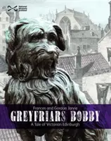 Greyfriars Bobby: una historia del Edimburgo victoriano - Greyfriars Bobby - A Tale of Victorian Edinburgh