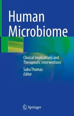 Microbioma humano: Implicaciones clínicas e intervenciones terapéuticas - Human Microbiome: Clinical Implications and Therapeutic Interventions