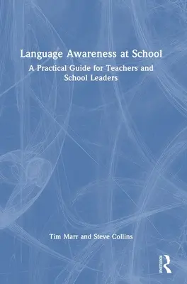 Conciencia lingüística en la escuela: Guía práctica para profesores y directores de centros escolares - Language Awareness at School: A Practical Guide for Teachers and School Leaders