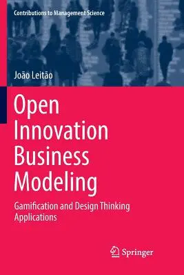 Modelos de negocio de innovación abierta: Aplicaciones de Gamificación y Design Thinking - Open Innovation Business Modeling: Gamification and Design Thinking Applications