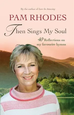 Entonces canta mi alma: Reflexiones sobre 40 himnos favoritos - Then Sings My Soul: Reflections on 40 Favourite Hymns