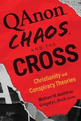 Qanon, el caos y la cruz: El cristianismo y las teorías de la conspiración - Qanon, Chaos, and the Cross: Christianity and Conspiracy Theories