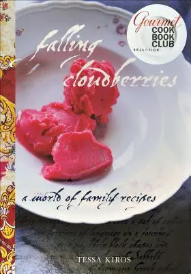 Nubes de moras: Un mundo de recetas familiares - Falling Cloudberries: A World of Family Recipes