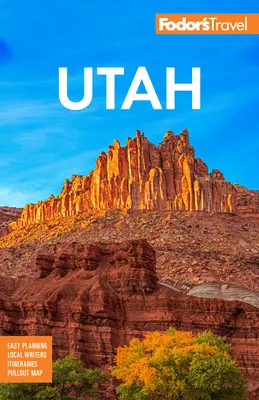 Fodor's Utah: Con los Parques Nacionales de Zion, Bryce Canyon, Arches, Capitol Reef y Canyonlands - Fodor's Utah: With Zion, Bryce Canyon, Arches, Capitol Reef, and Canyonlands National Parks