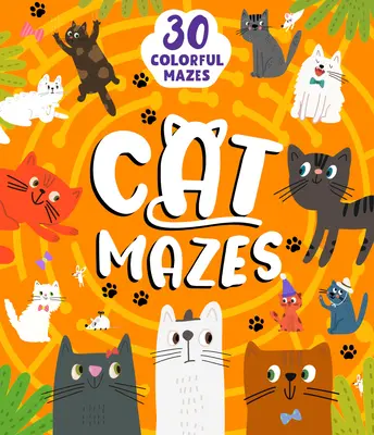 Laberintos de gatos: 29 coloridos laberintos - Cat Mazes: 29 Colorful Mazes